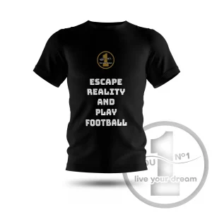 T-shirt "Escape reality and play football" black
